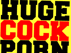 Huge cock porn
