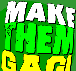Make Them Gag!